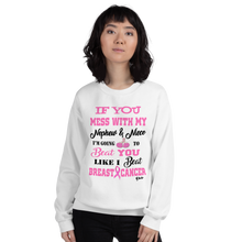 If You Mess with My Nephew & Niece "Breast Cancer"  Unisex Sweatshirt