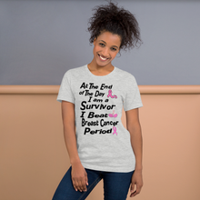 At The End of the Day I Am A Breast Cancer Survivor Period Short-Sleeve Unisex T-Shirt