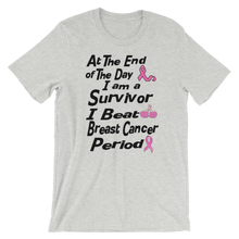 At The End of the Day I Am A Breast Cancer Survivor Period Short-Sleeve Unisex T-Shirt