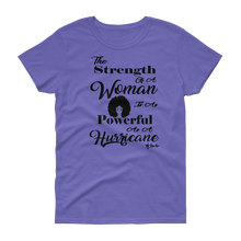 The Strength of a Woman is as Powerful as a Hurricane BL Women T-shirt