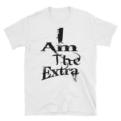 I Am The Extra (Back Letters) Short-Sleeve Unisex T-Shirt