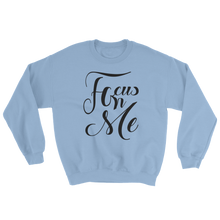 Focus On Me 3 Sweatshirt