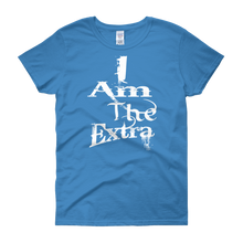 I Am The Extra - c (White Letters) Women's short sleeve t-shirt (flat)
