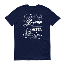 Gods Love Never Fails Me (White Lt) Short-Sleeve T-Shirt