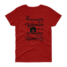 The Strength of a Woman is as Powerful as a Hurricane BL Women T-shirt