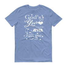 Gods Love Never Fails Me (White Lt) Short-Sleeve T-Shirt