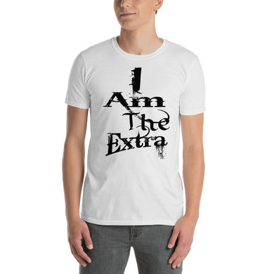 I Am The Extra (Back Letters) Short-Sleeve Unisex T-Shirt