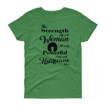 The Strength of a Woman is as Powerful as a Hurricane BL Women T-shirt