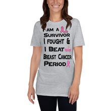 I Am a Survivor I Fought & I Beat Breast Cancer Period G Short-Sleeve Unisex T-Shirt