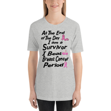 At The End of the Day I Am A Breast Cancer Survivor Period Short-Sleeve Unisex T-Shirt