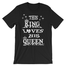 This King Loves His Queen White Letters Unisex Short Sleeve T-Shirt