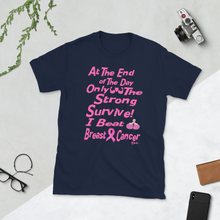 At The end of the Day - Only the strong SurviveShort-Sleeve Unisex T-Shirt
