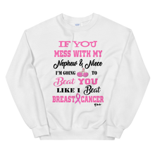 If You Mess with My Nephew & Niece "Breast Cancer"  Unisex Sweatshirt