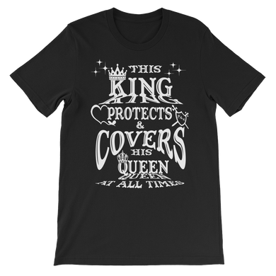This King Protects & Covers His Queen (White Letters) Unisex Short Sleeve T-shirt