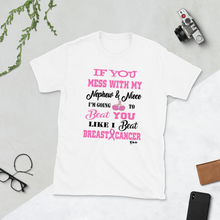 If You Mess with My Nephew & Niece "Breast Cancer T- Short-Sleeve Unisex T-Shirt