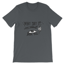Why Say It "Just Wear It" Black Ebony Unisex short sleeve t-shirt