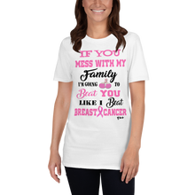 If You Mess with the Family "Breast Cancer" Unisex Short-Sleeve Unisex T-Shirt