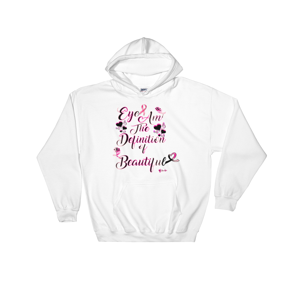 Eye Am The Definition of Beautiful (Breast Cancer Think Pink) Hooded Sweatshirt