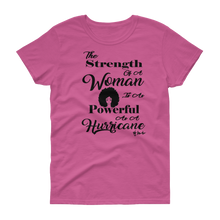 The Strength of a Woman is as Powerful as a Hurricane BL Women T-shirt
