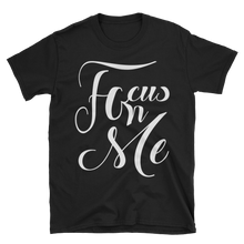 Focus on Me Short-Sleeve Unisex T-Shirt