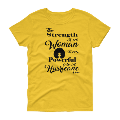 The Strength of a Woman is as Powerful as a Hurricane BL Women T-shirt