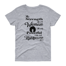 The Strength of a Woman is as Powerful as a Hurricane BL Women T-shirt