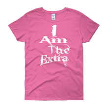 I Am The Extra - c (White Letters) Women's short sleeve t-shirt (flat)