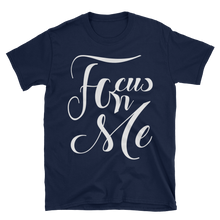 Focus on Me Short-Sleeve Unisex T-Shirt