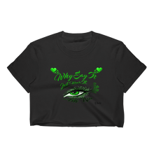Why Say it "Just Wear It" X Eco Green Women's Crop Top