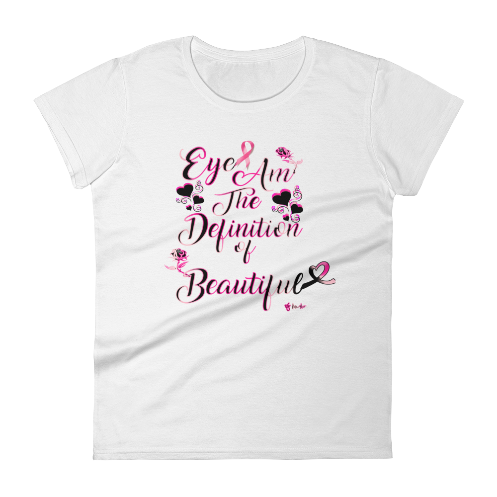 Eye Am The Defintion of Beautiful (Breast Cancer Pink) Women's short sleeve t-shirt