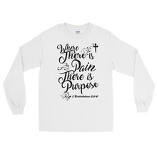 Where There is Pain There is Purpose Long Sleeve T-Shirt