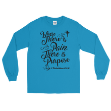 Where There is Pain There is Purpose Long Sleeve T-Shirt