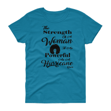 The Strength of a Woman is as Powerful as a Hurricane BL Women T-shirt