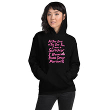 At the End of the Day I am a Survivor I Beat Breast Cancer Unisex Hoodie