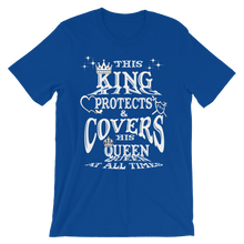 This King Protects & Covers His Queen (White Letters) Unisex Short Sleeve T-shirt