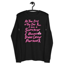 At The End of the Day I am a Survivor I Beat Breast Cancer Period BC Unisex Long Sleeve Tee
