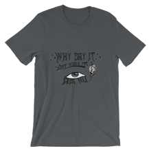 Why Say It "Just Wear It" Black Ebony Unisex short sleeve t-shirt