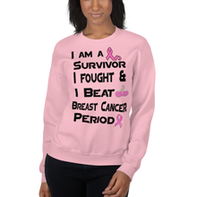 I Am a Survivor I Fought & I Beat Breast Cancer Unisex Sweatshirt