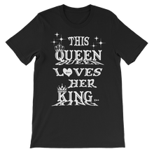This Queen Loves Her King White Letters Unisex Short Sleeve T-Shirt