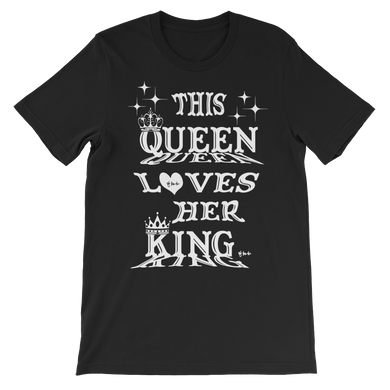This Queen Loves Her King White Letters Unisex Short Sleeve T-Shirt