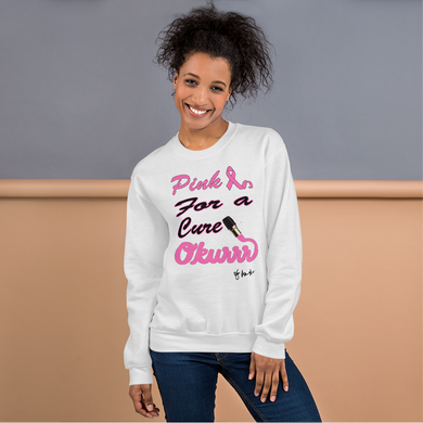 Pink For a Cure Okurrr - G Unisex Sweatshirt