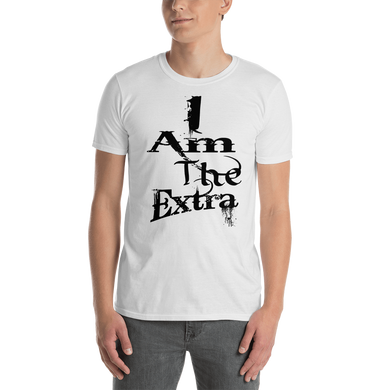 I Am The Extra (Back Letters) Short-Sleeve Unisex T-Shirt