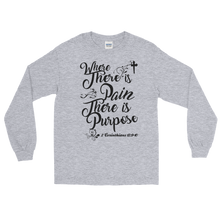 Where There is Pain There is Purpose Long Sleeve T-Shirt