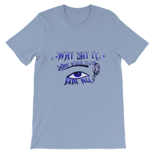 Why Say It "Just Wear it" Sapphire Blue Unisex short sleeve t-shirt