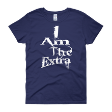 I Am The Extra - c (White Letters) Women's short sleeve t-shirt (flat)