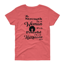 The Strength of a Woman is as Powerful as a Hurricane BL Women T-shirt