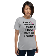 I Am a survivor I fought & I Beat Breast Cancer Period BC Short-Sleeve Unisex T-Shirt