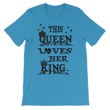 This Queen Loves Her King Black Letters Unisex short sleeve t-shirt