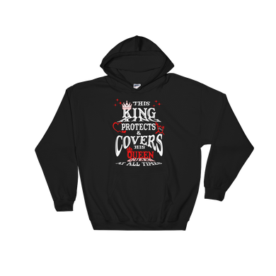 This King Protects & Covers His Queen Hooded Sweatshirt