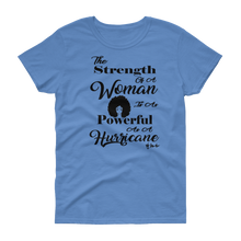The Strength of a Woman is as Powerful as a Hurricane BL Women T-shirt